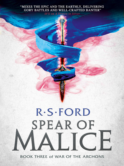 Title details for The Spear of Malice (War of the Archons 3) by R.S. Ford - Available